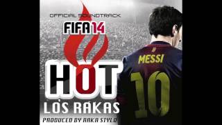 Los Rakas  quotHotquot on FIFA 14 off quotEl Negrito Dun Dun Y Ricardoquot Audio  Lyrics [upl. by Handal186]