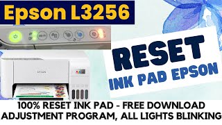 Reset Ink Pad Epson L3256 Printer All Lights Blinking Problem Free Download Adjustment Program [upl. by Bullivant]