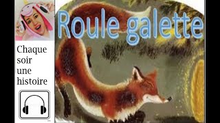 ROULE GALETTE conte Audio pour enfantsgalette renard [upl. by Ayihsa]