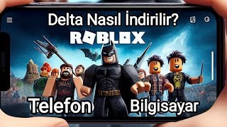 ROBLOX DELTA NASIL İNDİRİLİR Telefon  Bilgisayar  2024 [upl. by Latoye211]