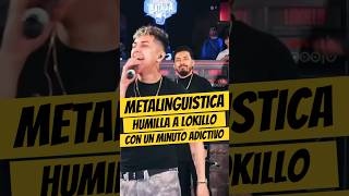 METALINGUISTICA HUMILLA a LOKILLO con MINUTAZO ADICTIVO🔥🥵 Metalinguistica Lokillo Freestyle [upl. by Nnyre]