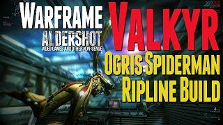 Warframe Valkyr Ogris Spiderman Ripline Build [upl. by Angela]