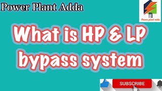 HP LP Steamturbine  what is hp and Lp bypass system [upl. by Marentic]