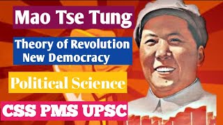 Mao Tse Tung  Theory of Revolution  New Democracy  Western Political Thought  CSS PMS UPSC [upl. by Oiragelo]