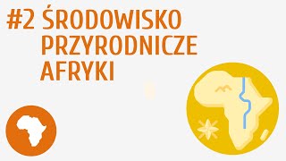 Środowisko przyrodnicze Afryki 2  Wybrane problemy i regiony geograficzne Afryki [upl. by Tuttle]