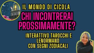 CHI INCONTRERAI PROSSIMAMENTE INTERATTIVO TAROCCHI E LENORMAND [upl. by Enihpesoj]