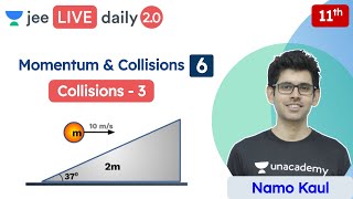 JEE Momentum amp Collisions L6  Collisions Advanced Questions  Unacademy JEE  Physics  Namo Kaul [upl. by Cleres]