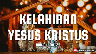 KELAHIRAN YESUS KRISTUS DALAM MATIUS 11825 [upl. by Tito]