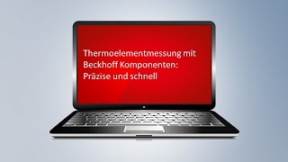 Thermoelementmessung mit Beckhoff Komponenten Präzise und schnell [upl. by Erodasi]