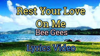 Rest Your Love On Me  Bee Gees Lyrics Video [upl. by Clari828]