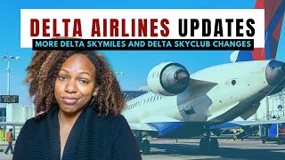 DELTA AIRLINES UPDATES  MORE Delta SkyMiles and Delta SkyClub Changes [upl. by Goodman]