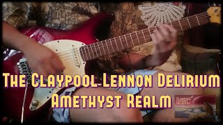 The Claypool Lennon Delirium  Amethyst Realm Guitar Cover  Tabs [upl. by Grefer]