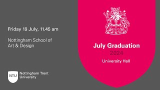 1145am  Ceremony 36 NTU Graduation 19 July 2024  Nottingham School of Art amp Design [upl. by Rola819]