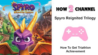 How 2 Get Triathlon Achievement Spyro Reignited Trilogy [upl. by Enileda]