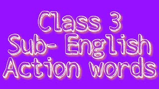 Action words class 3 rd sub English [upl. by Rodenhouse]