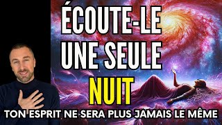 🛑Si TU ÉCOUTES PENDANT 1 NUIT TON ESPRIT NE SERA PLUS LE MÊME  REPROGRAMME TON ESPRIT EN DORMANT [upl. by Mini571]