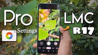 Pro Settings for LMC 84 r17 GCam ✅  Best Settings For Your LMC Google Camera 📸 [upl. by Ahsenyl756]