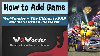 How to Add Game WoWonder  The Ultimate PHP Social Network Platform [upl. by Berardo669]