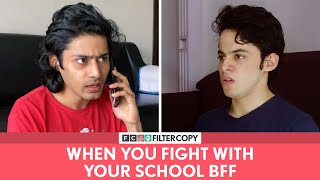 FilterCopy  When You Fight With Your School BFF  Ft Darsheel Safary and Rohit Agrawal [upl. by Ciccia]