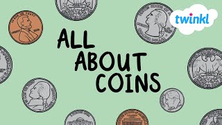 All About Coins for Kids  American Coins Explained for Kids  Money Learning Video  Twinkl USA [upl. by Sadoff]