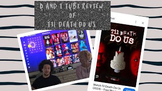 Til Dearh Do Us 🍿 D and T Tubi Review [upl. by Rehctaht]