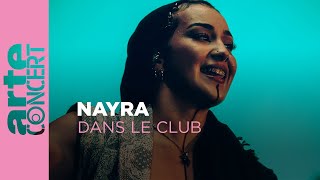 Nayra  Dans le Club  ARTE Concert [upl. by Kayla904]