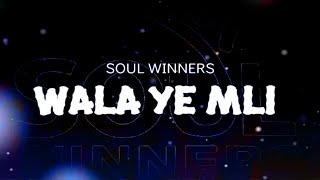 Soul Winners  WALA YE MLI [upl. by Dianemarie]