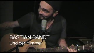 ► Bastian Bandt – Und der Himmel [upl. by Shani]