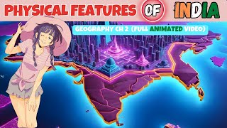 Physical Features of India  Class 9 Geography Chapter 2  Animation [upl. by Rosenthal402]