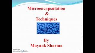 Microencapsulation amp techniques by Mayank Sharma [upl. by Husch806]