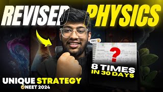 Revised PHYSICS 8 times in 30 days🔥 Unique Strategy  NEET 2024 [upl. by Rowley540]