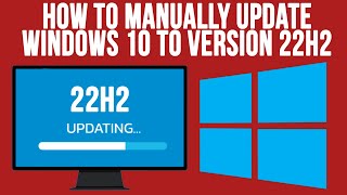 How to Manually Update Windows 10 to Version 22H2 [upl. by Lawry]