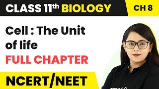 Cell  The unit of life  Full Chapter Explanation  Class 11 Biology Chapter 8 [upl. by Peddada]