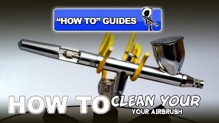 HOW TO GUIDE CLEAN YOUR AIRBRUSH  Modelling Video [upl. by Thayne]