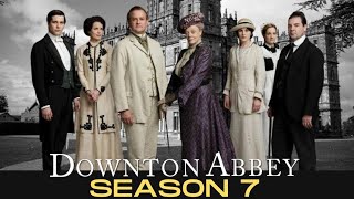 Downton abbey Season 7 Teaser  Release Date  LATEST UPDATES [upl. by Grounds917]