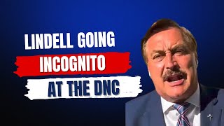 Mike Lindell Going Incognito At The DNC [upl. by Hcib]