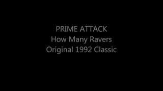 Prime Attack How Many Ravers 1992 Original [upl. by Airamanna]