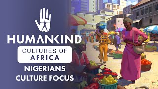 HUMANKIND™  Nigerian Culture Focus  Cultures of Africa DLC [upl. by Assilen]