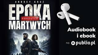 Epoka martwych Początek Andrey Kruz Audiobook PL Science Fiction [upl. by Ycnej]