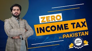 How to Pay Zero taxes legally in Pakistan Tax Laws in Pakistan [upl. by Allanson]