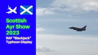 Scottish Ayr Show 2023  RAF “Blackjack” Typhoon Display [upl. by Hull]