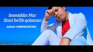 Isomiddin Nur  Jinni bolib qolaman 2023 Yangi [upl. by Annauqahs988]