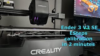 ESteps calibration in 2 min on Ender 3 V3 SE direct drive extruder [upl. by Nagaem419]