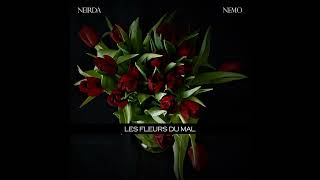 OAC  NeirDa ft Némo  Les Fleurs Du Mal NeirDa Prod [upl. by Nowad]