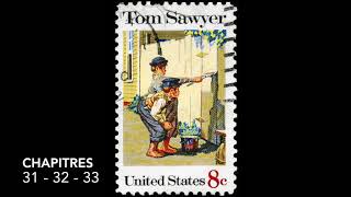 Les aventures de Tom Sawyer  Mark Twain  Chapitres 313233  Livre audio [upl. by Finlay]