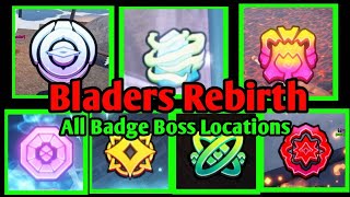 Bladers Rebirth All Badge Boss Locations [upl. by Swanson]