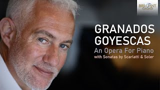 Granados Goyescas an Opera for Piano [upl. by Serrell]