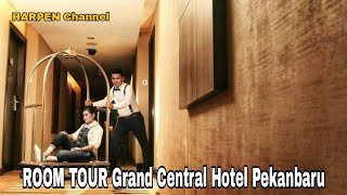 Room Tour Grand Central Hotel Pekanbaru [upl. by Thirzi941]