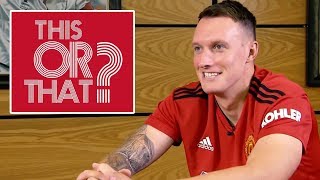 This or That  Phil Jones  Manchester United [upl. by Calbert]