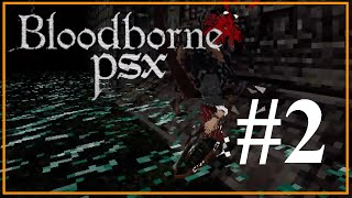 Bloodborne Demake 2  theres one word i can describe this quotGRINDquot [upl. by Anotyad]